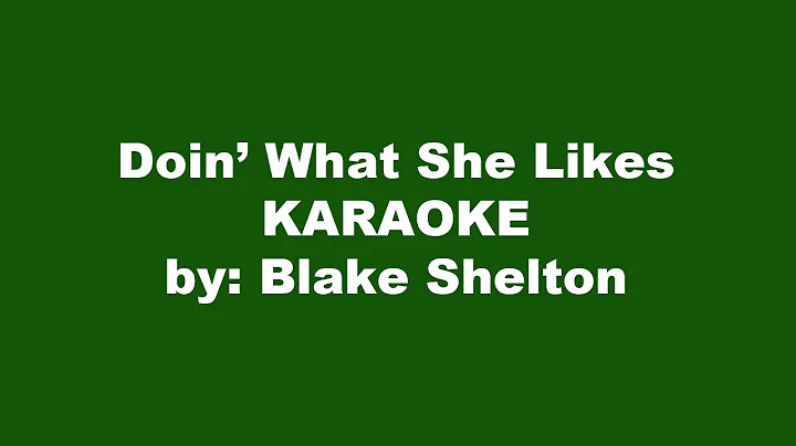 Blake Shelton Doin What She Likes Karaoke