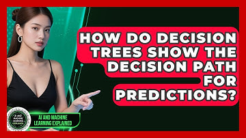 How Do Decision Trees Show The Decision Path For Predictions? - AI and Machine Learning Explained