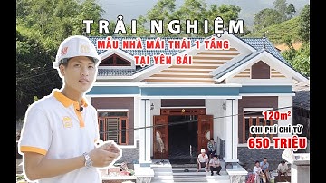 TRẢI NGHIỆM | Nhà mái thái 1 tầng tại Yên Bái | MAXHOME - Thiết kế thi công trọn gói
