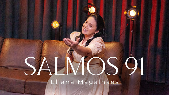 Salmos 91- Eliana Magalhães (Clipe Oficial)