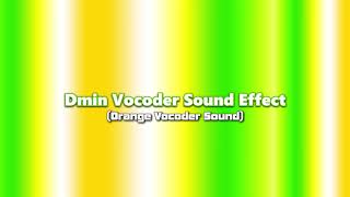 Dmin Vocoder Sound Effect