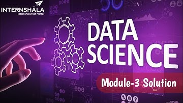 Internshala Data Science Module 3 Test Solution |Internshala Data Science Module 3 Test Answers