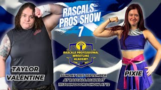 Rascals Pros Show 7 - Match 5 Taylor Valentine vs Pixie