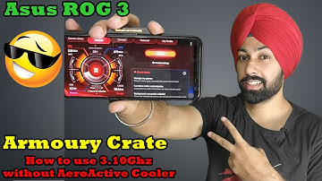 Asus ROG Phone 3 | Armoury Crate Explained | How to Run any App at 3.10Ghz without AeroActive Cooler