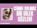 Cemre Solmaz - Bir Dilek (Sözleri/Lyrics)