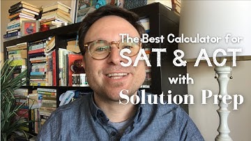 The Best Calculator for the SAT & ACT