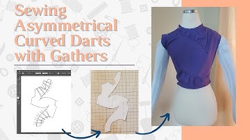 Sewing the Curved Dart with gathers on one of the dart legs