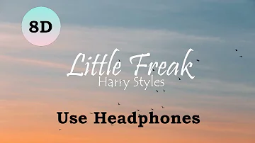 Harry Styles- Little Freak [ High Quality 8D]