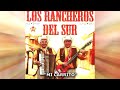 LOS RANCHEROS DEL SUR  MIX DE CUMBIAS Y RENCHERAS  7 TEMAS PEGADITOS