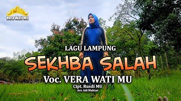 Sekhba Salah Voc. Vera Wati MU Cipt. Rusdi MU | Lagu Lampung Terbaru