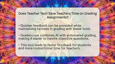 Does Teacher Tech Save Teachers Time on Grading Assignments? | Teacher Tech Toolbox News