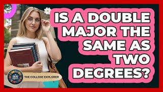 Is a Double Major the Same as Two Degrees?
