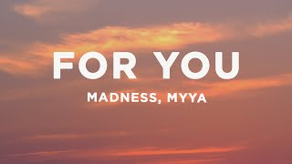 Madness & Myya - For You (Lyrics)