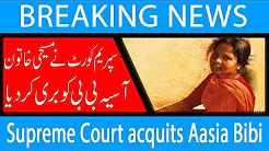 Supreme Court acquits Aasia Bibi - 31 Oct 2018