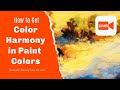 How To Create Color Harmony in Your Paintings 🎨 (What is Color Harmony?)