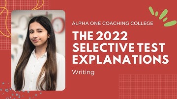 2022 Selective Test Writing Explanations