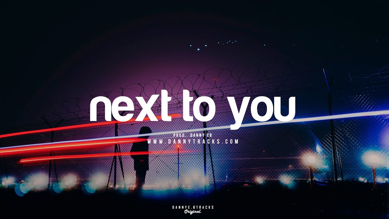 Next To You Bryson Tiller Type Beat Smooth X Hip Hop Instrumental Prod Danny E B Youtube
