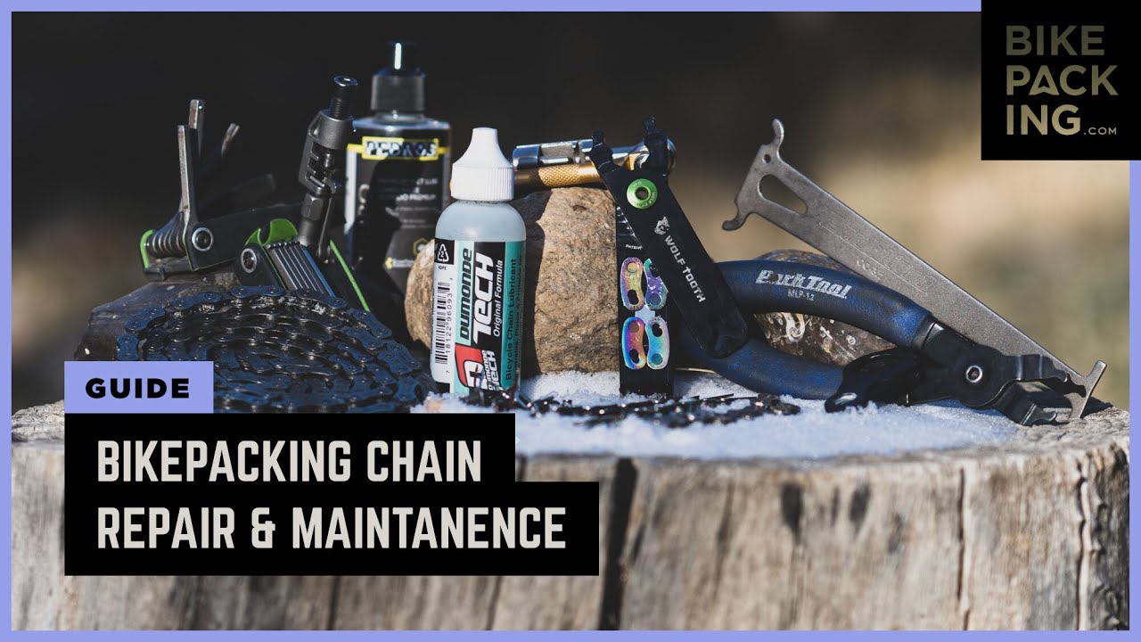 Bikepacking Chain Repair & Maintenance YouTube