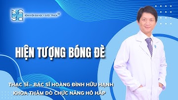 HIỆN TƯỢNG BÓNG ĐÈ | UMC | Bệnh viện Đại học Y Dược TPHCM