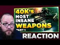 Accolonn reacts to 40ks most insane  powerful weapons ft luetin09