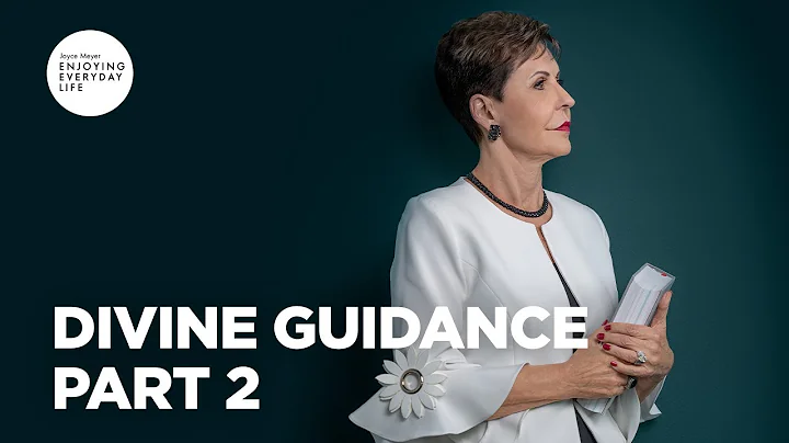 Divine Guidance - Part 2 | Joyce Meyer | Enjoying ...