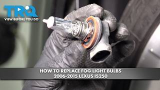 How To Replace Fog Light Bulbs 2006-2015 Lexus Is250