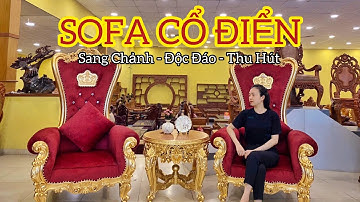 SOFA Tân Cổ Điển Sang - Xịn - Mịn (Luxury Neoclassical SOFA)