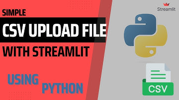 How To Upload CSV Files In Python Using Streamlit in only 7 lines of code!