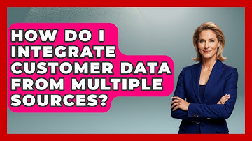 How Do I Integrate Customer Data From Multiple Sources? - Customer Support Coach
