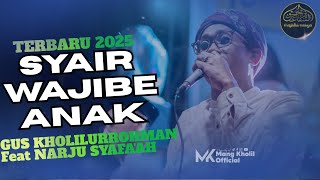 Syair Wajibe Anak versi majelis sholawat narju syafa'ah #guskholil #nasyamania