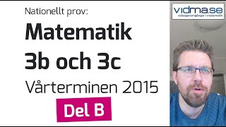 Matematik 3b och 3c. Nationellt prov VT 2015. Del B.