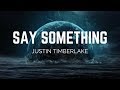 Justin Timberlake - Say Something ft. Chris Stapleton (Lyrics)