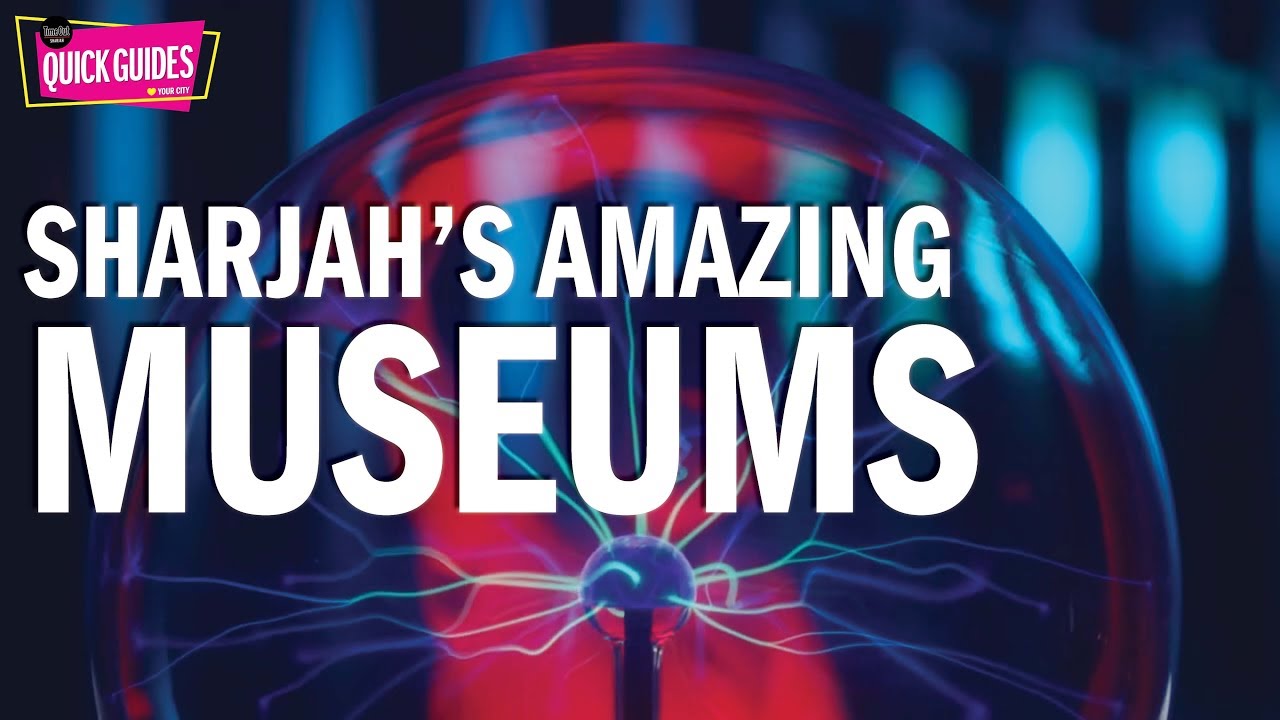 Sharjah's brilliant museums (2019)