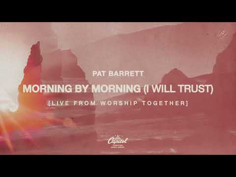 Pat Barrett – Morning By Morning (I Will Trust) [Live From Worship Together] (Official Audio)
