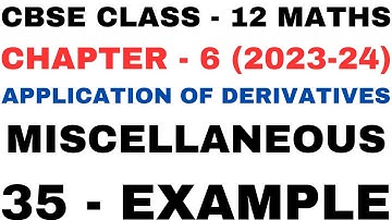 35 Example Miscellaneous l Chapter6 Application of Derivatives l Class12th Maths l NEW NCERT 2023-24