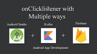 Kotlin Android Tutorials onClickListeners Part 4 android studio @ParhoLikhoCS