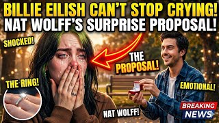 Billie Eilish CAN'T STOP CRYING after Nat Wolff's SURPRISE Proposal