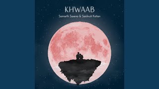 Video thumbnail of "Samarth Saxena - Khwaab"