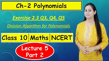 Exercise 2.3 | Ch 2 Polynomials | Division Algorithm for Polynomials | Class 10 Maths NCERT | Part 2