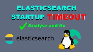 Elasticsearch 8.9 startup timeout - analyse and fix