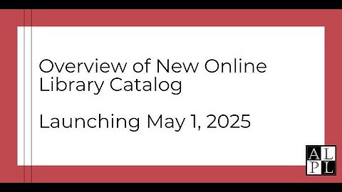 New Library Online Catalog Overview - Coming May 2025