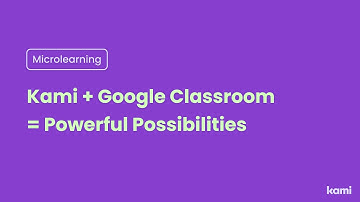 Kami + Google Classroom = Powerful Possibilities