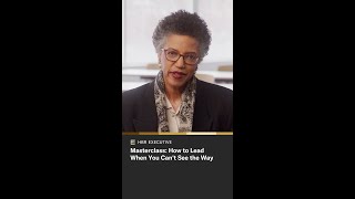 Masterclass: How to Lead When You Can't See the Way