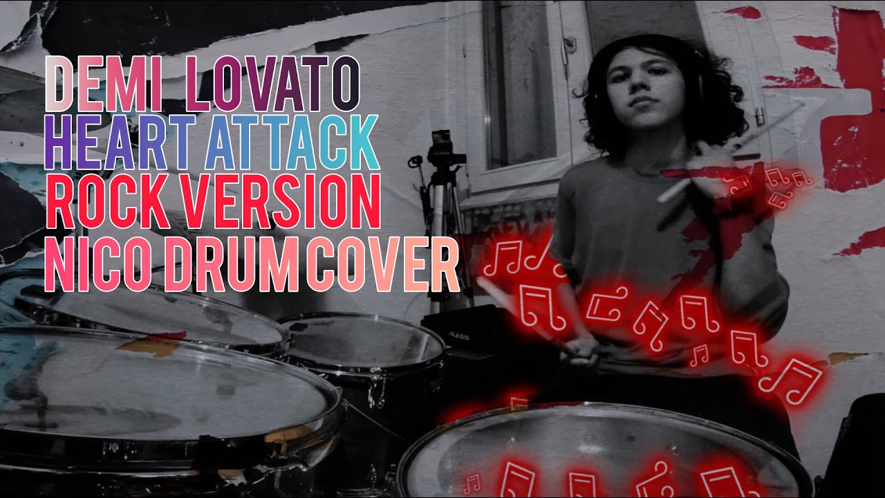 Demi Lovato - Heart Attck (Rock Version) (Nico Drum Cover) - YouTube