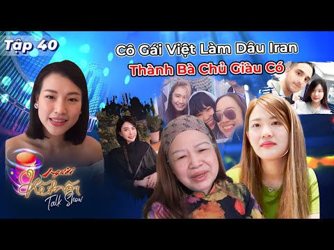 Video Người Kết Nối 40 | Cô Gái Việt Làm Dâu Xứ Ba Tư Thành... - youtube