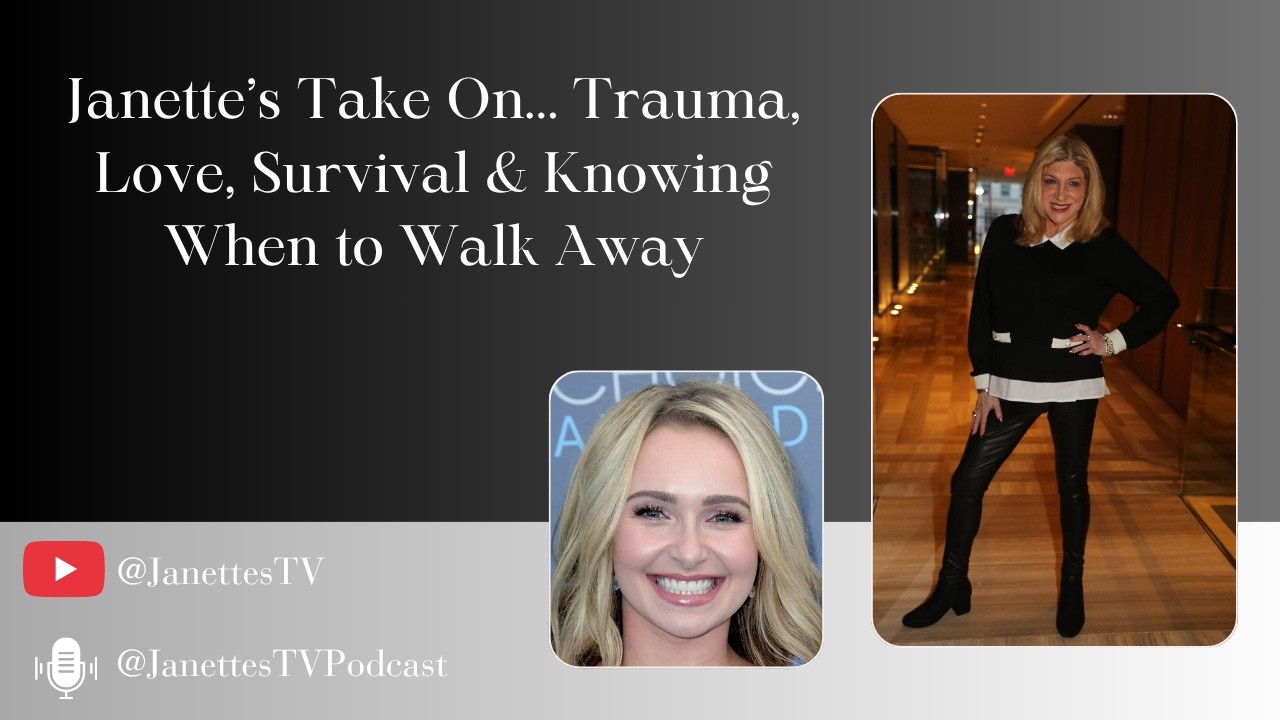 Janette's Take On...Hayden Panettiere: Trauma, Love, Survival & Knowing When to Walk Away