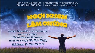HTTL PHÚ THỌ HÒA - Chương Trình Thờ Phượng Chúa - 29/05/2022