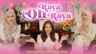 Aidilia Hilda, Qistina Khaled, Bibi Qairina - Raya Oh Raya (Official Music Video)