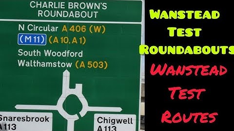 Wanstead Roundabouts|Wanstead Test Route  Roundabouts|Charlie-Brown roundabout|Redbridge roundabout