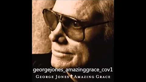 "Amazing Grace" by George Jones from the album "Amazing Grace" 2013